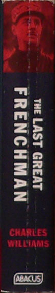 The last great Frenchman: a life of General de Gaulle
by Williams, Charles
Published by Abacus 1995 (LBC 1993)