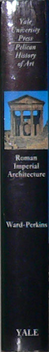 Roman imperial architecture (2nd edition)
by Ward-Perkins, J.B.
Published by Yale UP 1981 (1994 reprint) (first edition Penguin 1970)