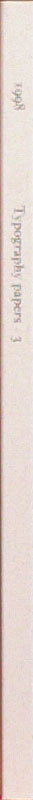 Typography papers 3
by Burke, Christopher (edited by); Walker, Sue (edited by); Vervliet, H.D.L.; Unger, Gerard; Ross, Fiona; Twyman, Michael; Spalding, Frances; Watson, S.J.M.; Kinross, Robin
Published by University of Reading 1998